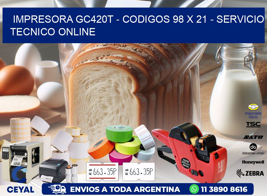 IMPRESORA GC420T - CODIGOS 98 x 21 - SERVICIO TECNICO ONLINE