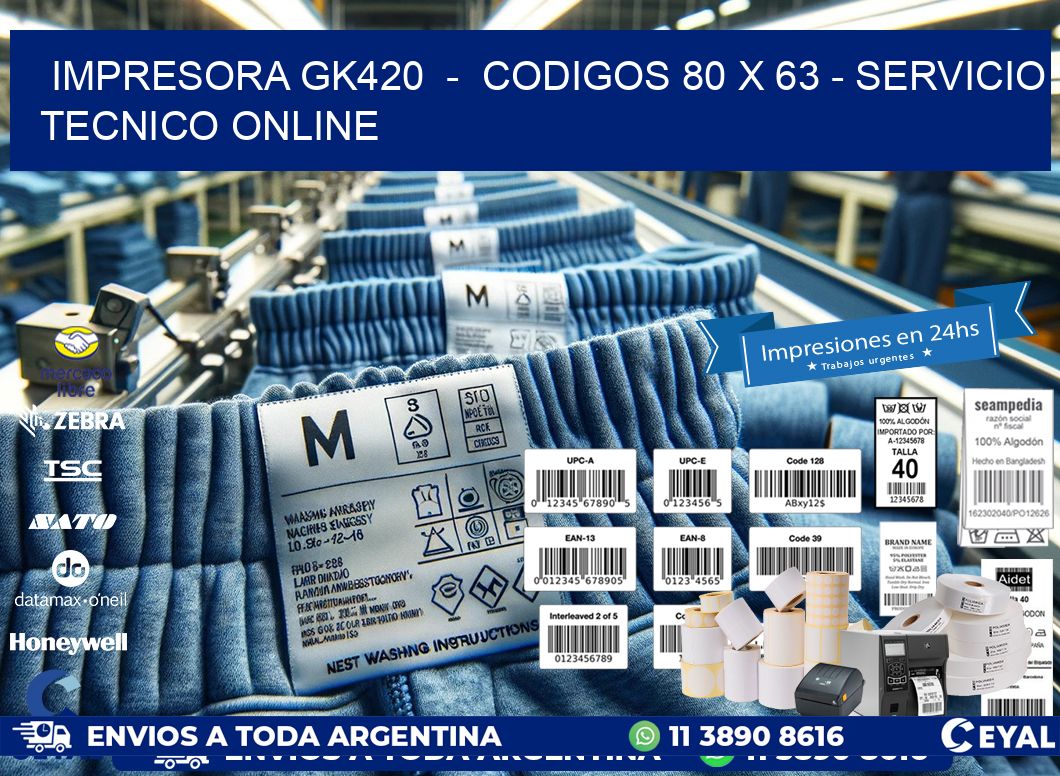 IMPRESORA GK420  -  CODIGOS 80 x 63 - SERVICIO TECNICO ONLINE