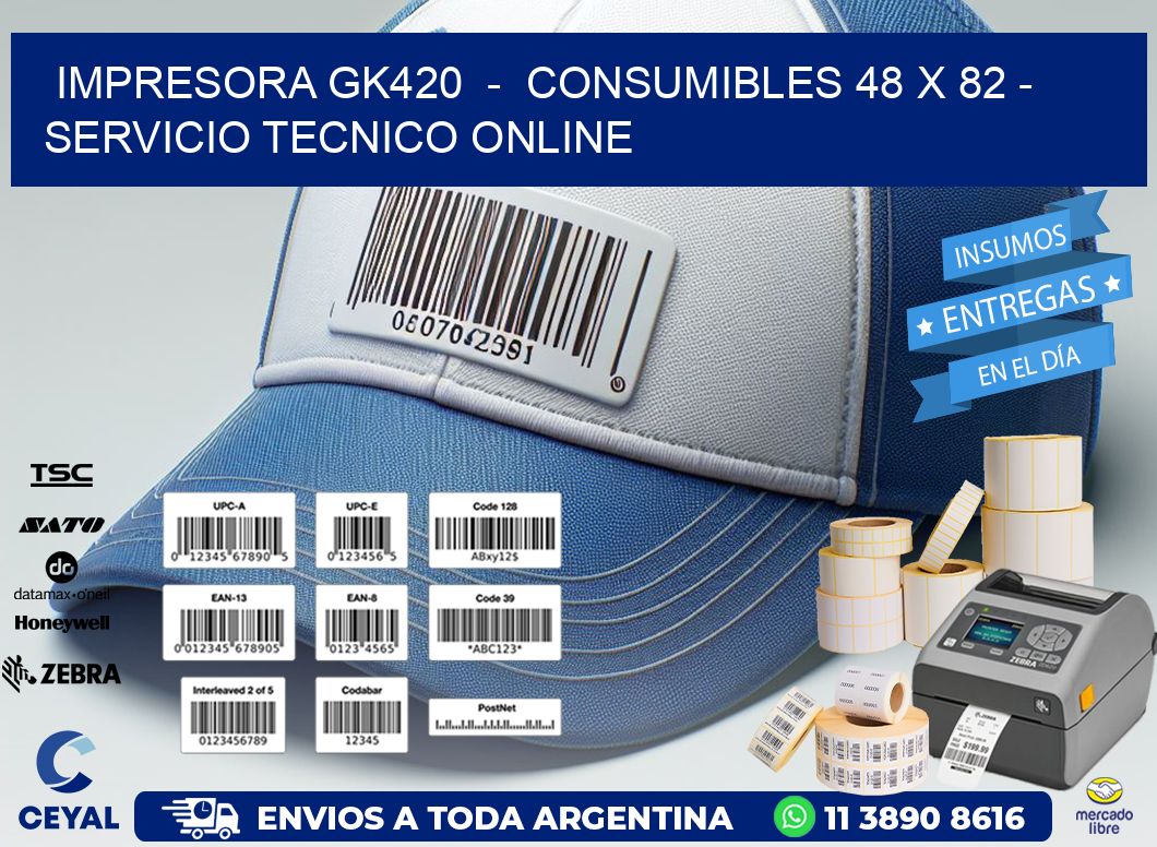 IMPRESORA GK420  –  CONSUMIBLES 48 x 82 – SERVICIO TECNICO ONLINE