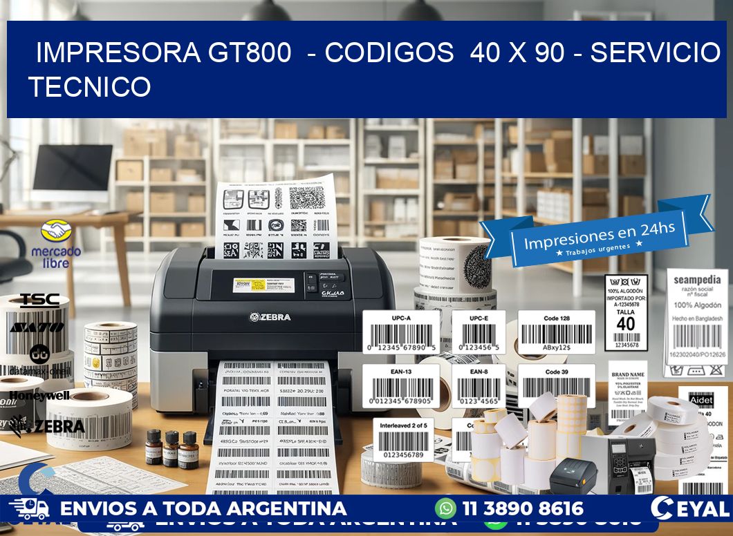 IMPRESORA GT800  - CODIGOS  40 x 90 - SERVICIO TECNICO