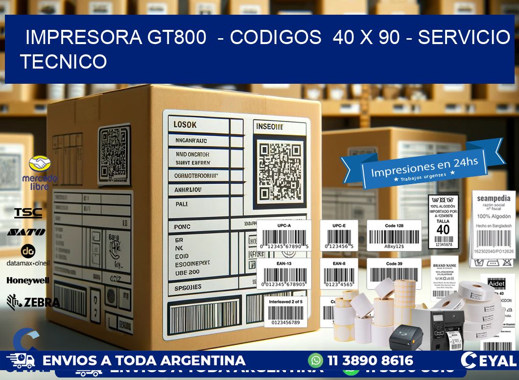 IMPRESORA GT800  – CODIGOS  40 x 90 – SERVICIO TECNICO
