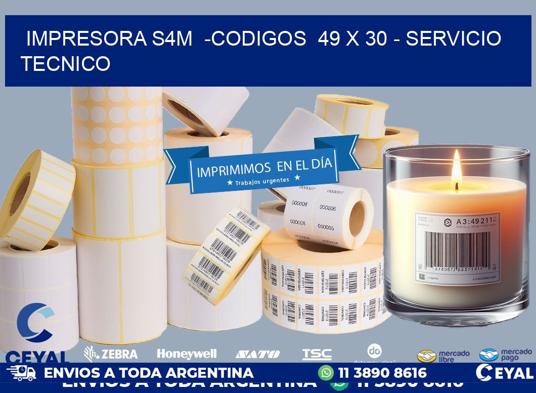 IMPRESORA S4M -CODIGOS 49 x 30 - SERVICIO TECNICO