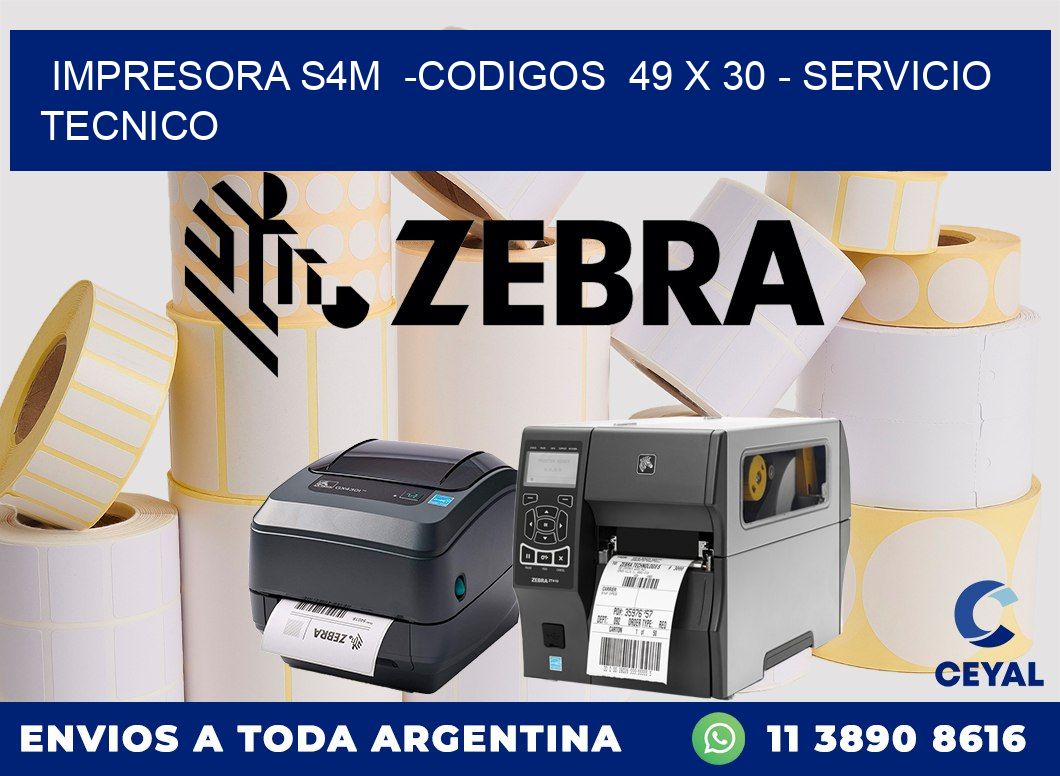 IMPRESORA S4M -CODIGOS 49 x 30 - SERVICIO TECNICO