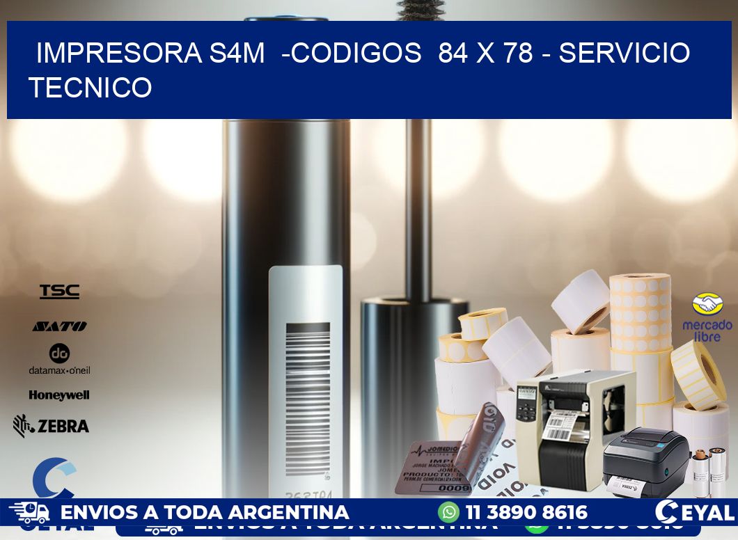 IMPRESORA S4M -CODIGOS 84 x 78 - SERVICIO TECNICO