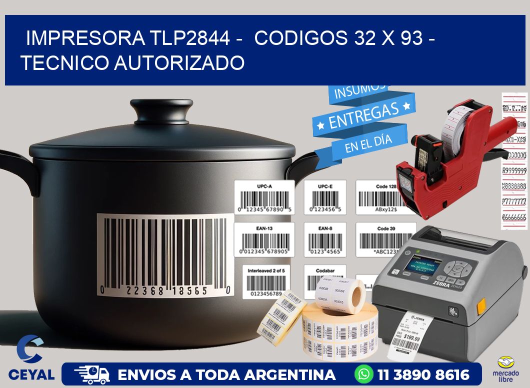 IMPRESORA TLP2844 -  CODIGOS 32 x 93 - TECNICO AUTORIZADO
