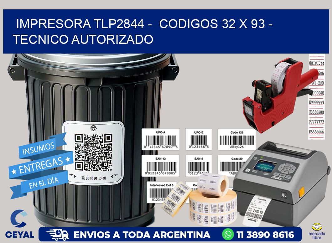 IMPRESORA TLP2844 -  CODIGOS 32 x 93 - TECNICO AUTORIZADO
