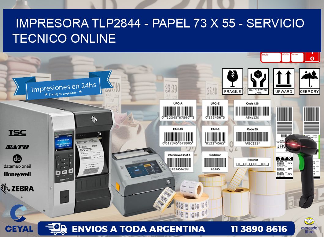 IMPRESORA TLP2844 - PAPEL 73 x 55 - SERVICIO TECNICO ONLINE