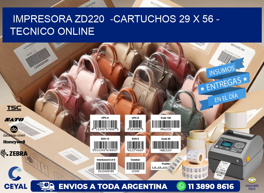 IMPRESORA ZD220  -CARTUCHOS 29 x 56 – TECNICO ONLINE