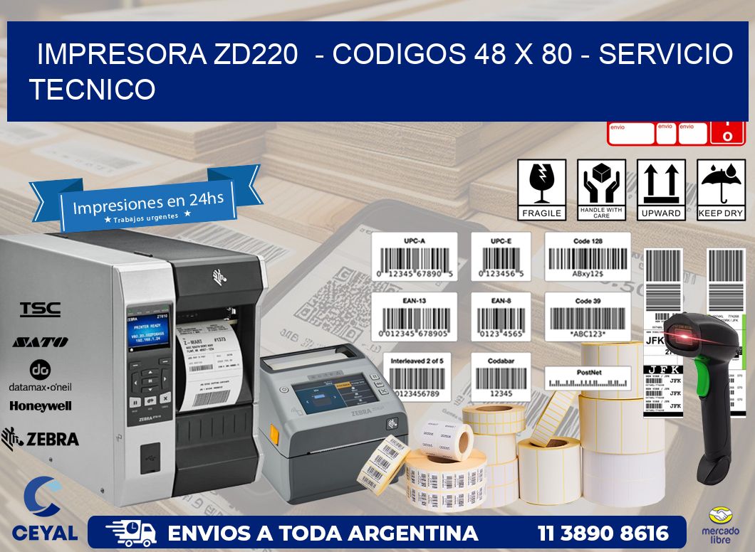 IMPRESORA ZD220 - CODIGOS 48 x 80 - SERVICIO TECNICO