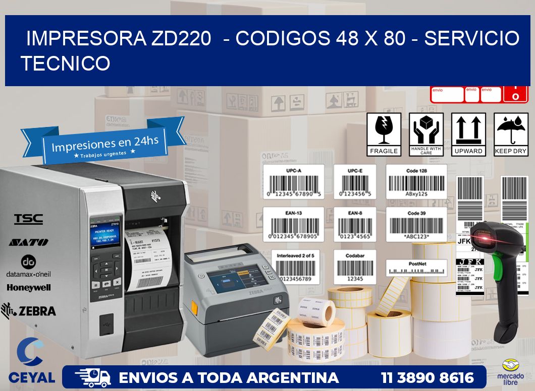 IMPRESORA ZD220 - CODIGOS 48 x 80 - SERVICIO TECNICO