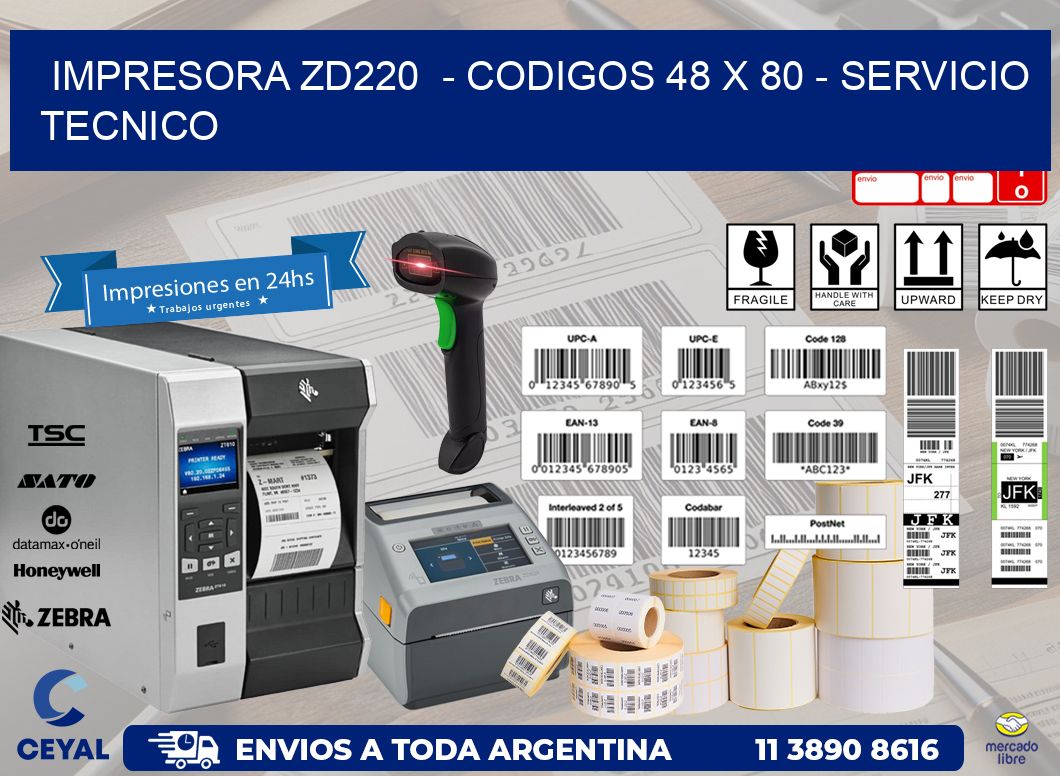 IMPRESORA ZD220 - CODIGOS 48 x 80 - SERVICIO TECNICO