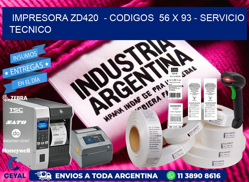 IMPRESORA ZD420 - CODIGOS 56 x 93 - SERVICIO TECNICO