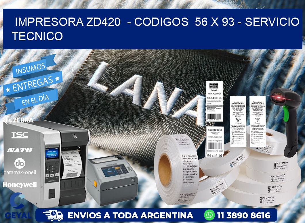 IMPRESORA ZD420 - CODIGOS 56 x 93 - SERVICIO TECNICO