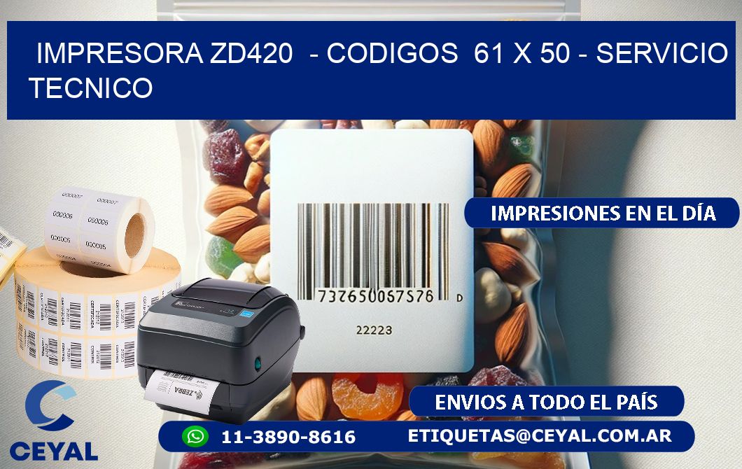 IMPRESORA ZD420  - CODIGOS  61 x 50 - SERVICIO TECNICO