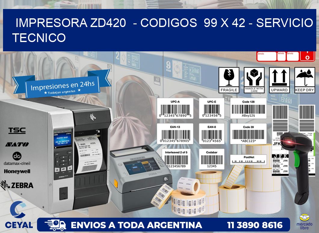 IMPRESORA ZD420  - CODIGOS  99 x 42 - SERVICIO TECNICO