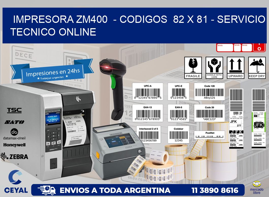 IMPRESORA ZM400  – CODIGOS  82 x 81 – SERVICIO TECNICO ONLINE