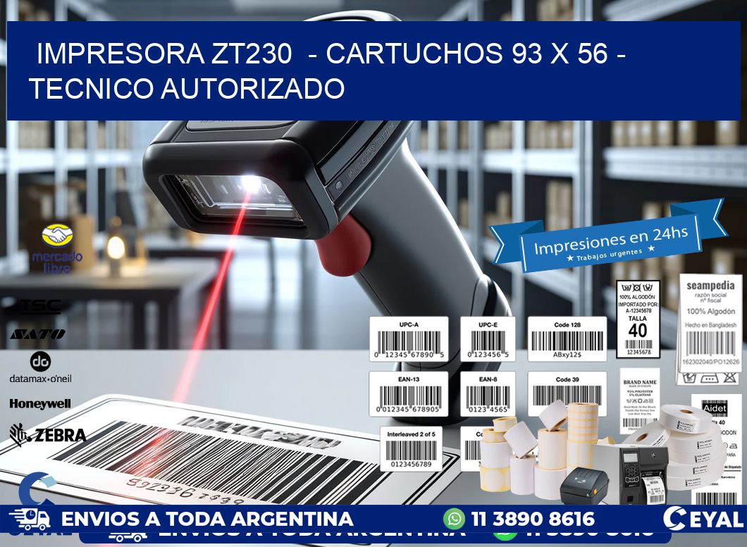 IMPRESORA ZT230  - CARTUCHOS 93 x 56 - TECNICO AUTORIZADO