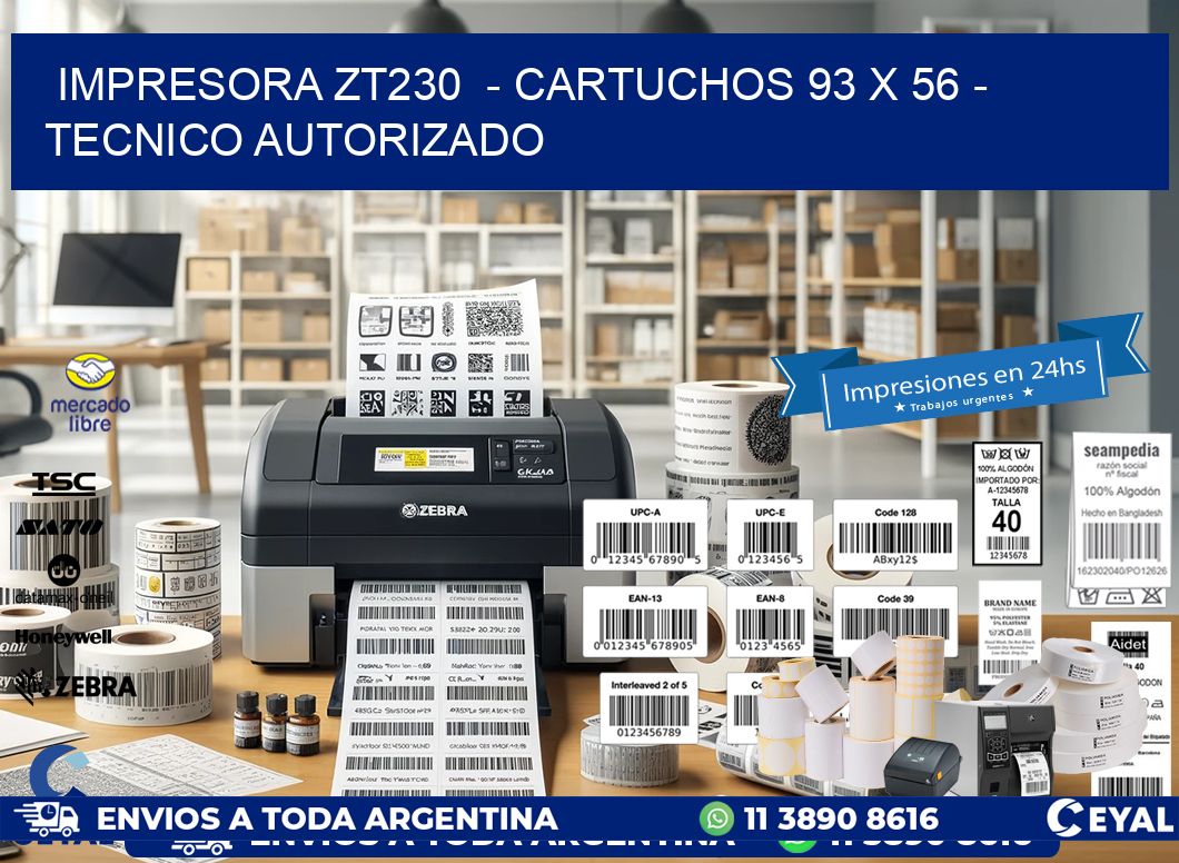 IMPRESORA ZT230  - CARTUCHOS 93 x 56 - TECNICO AUTORIZADO