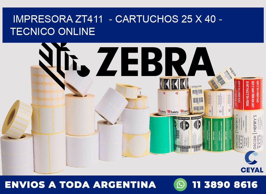 IMPRESORA ZT411  - CARTUCHOS 25 x 40 - TECNICO ONLINE