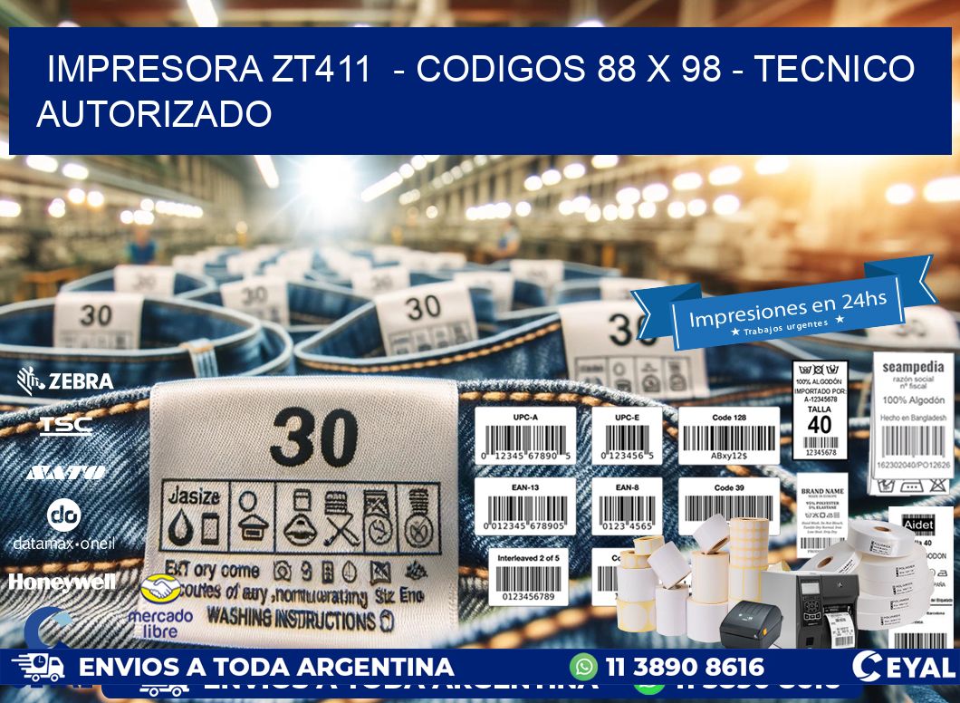 IMPRESORA ZT411  - CODIGOS 88 x 98 - TECNICO AUTORIZADO