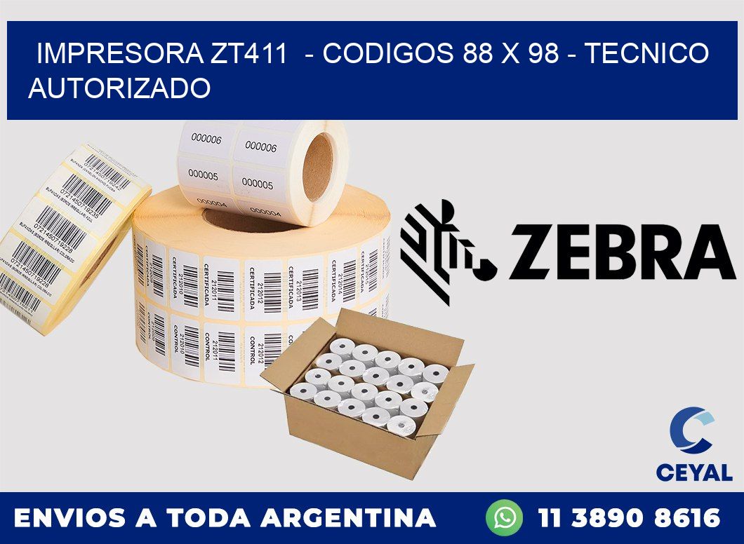 IMPRESORA ZT411  - CODIGOS 88 x 98 - TECNICO AUTORIZADO