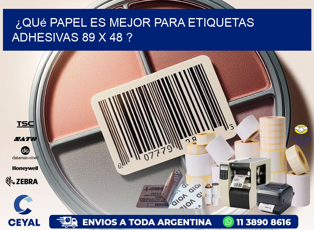 ¿Qué papel es mejor para etiquetas adhesivas 89 x 48 ?