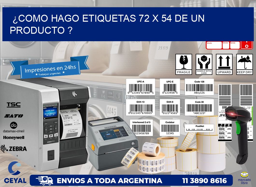 ¿como hago etiquetas 72 x 54 de un producto ?