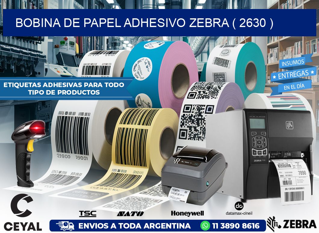 BOBINA DE PAPEL ADHESIVO ZEBRA ( 2630 )