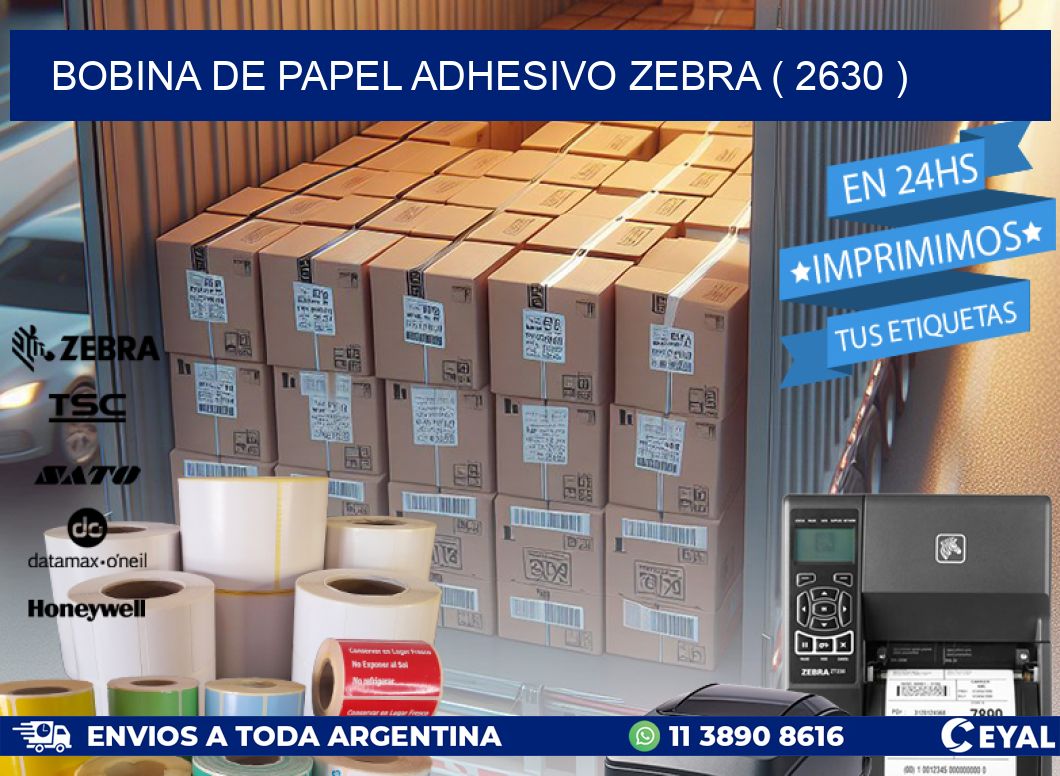 BOBINA DE PAPEL ADHESIVO ZEBRA ( 2630 )