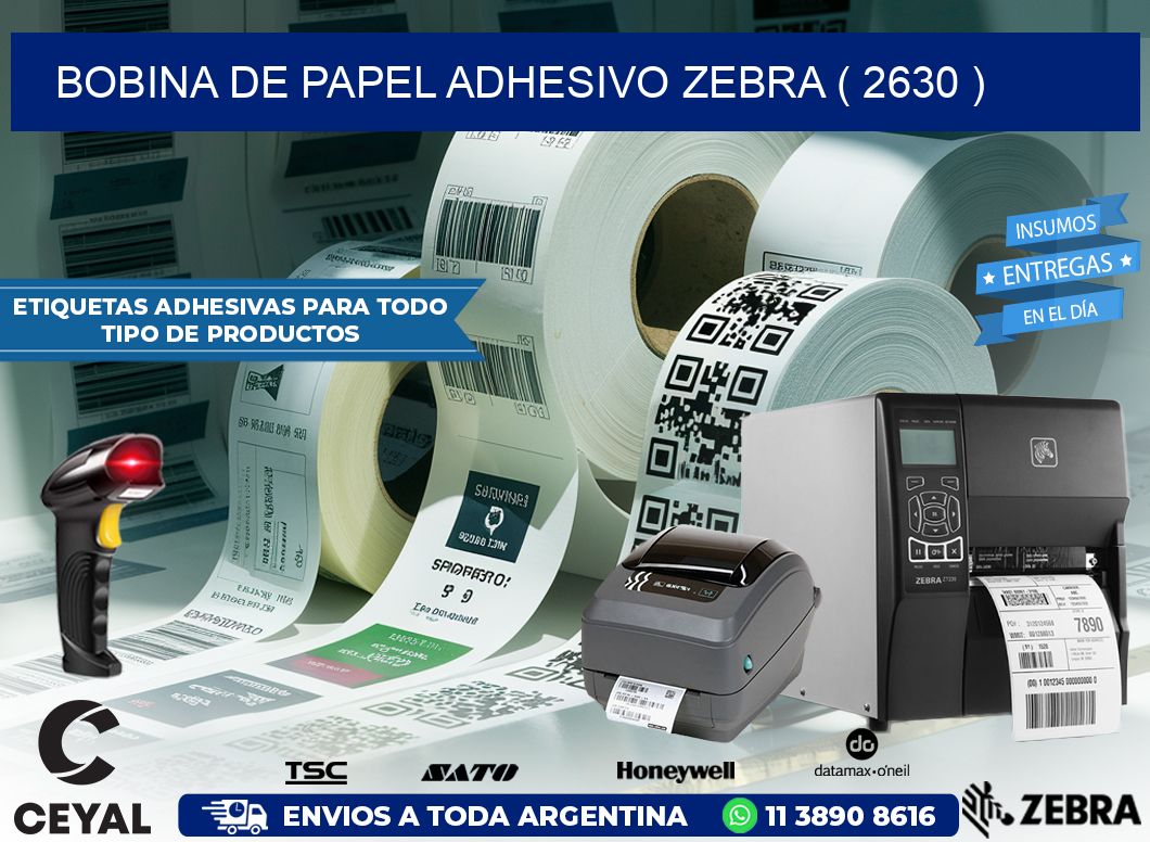 BOBINA DE PAPEL ADHESIVO ZEBRA ( 2630 )