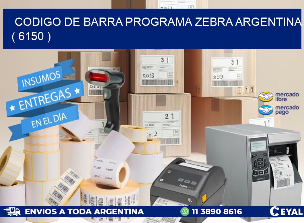 CODIGO DE BARRA PROGRAMA ZEBRA ARGENTINA ( 6150 )