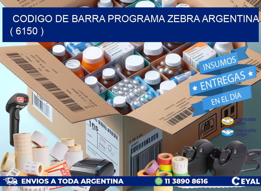 CODIGO DE BARRA PROGRAMA ZEBRA ARGENTINA ( 6150 )