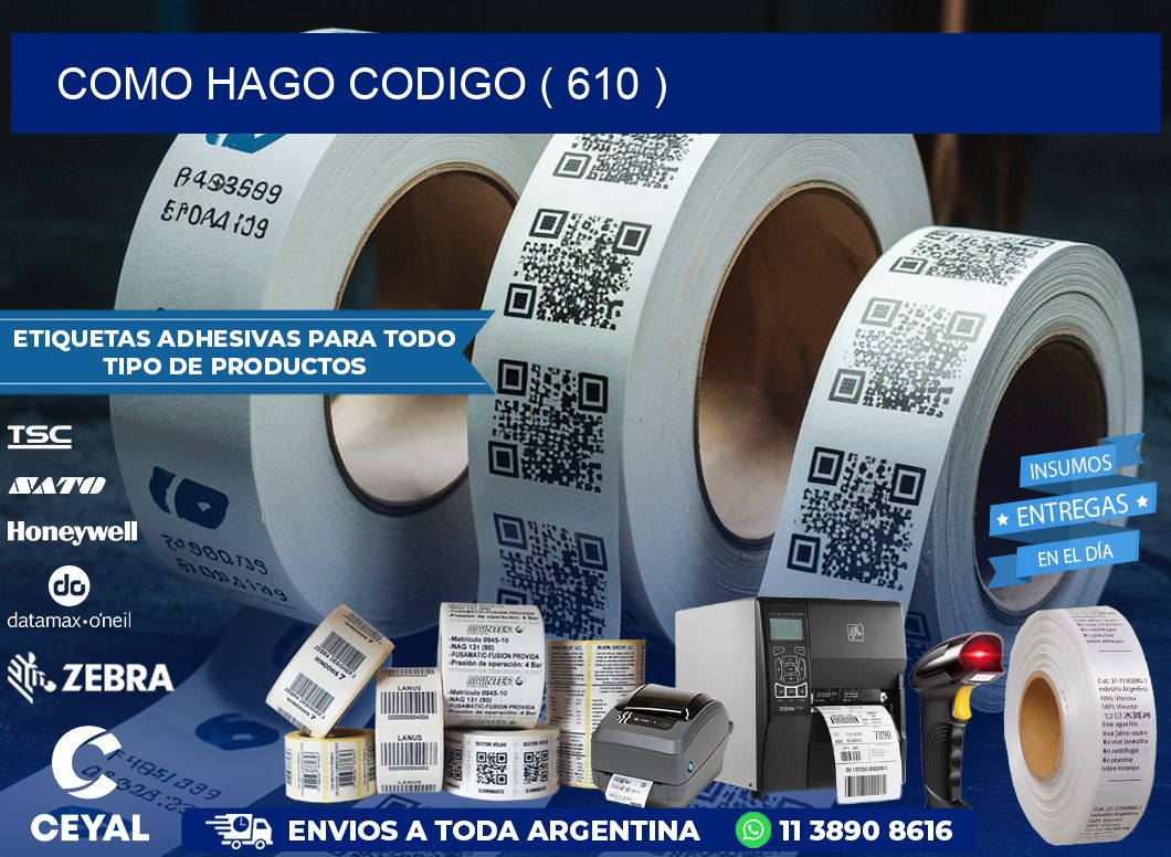 COMO HAGO CODIGO ( 610 )