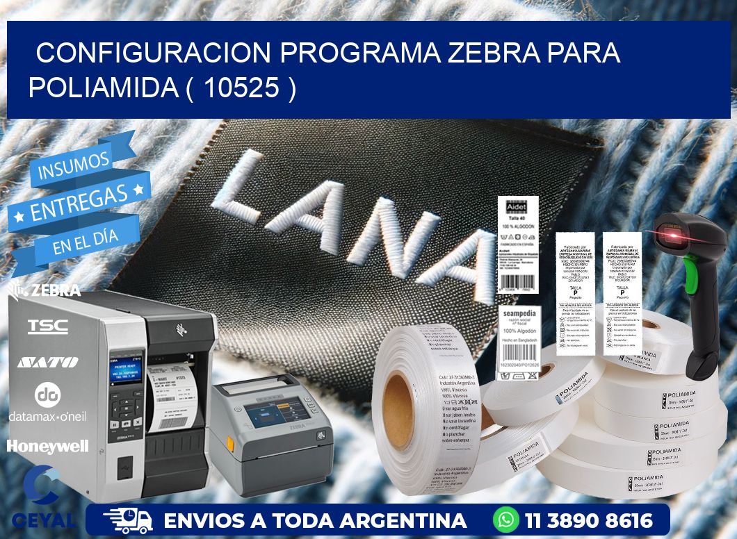 CONFIGURACION PROGRAMA ZEBRA PARA POLIAMIDA ( 10525 )