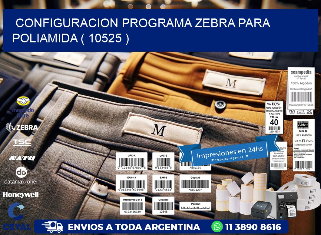 CONFIGURACION PROGRAMA ZEBRA PARA POLIAMIDA ( 10525 )