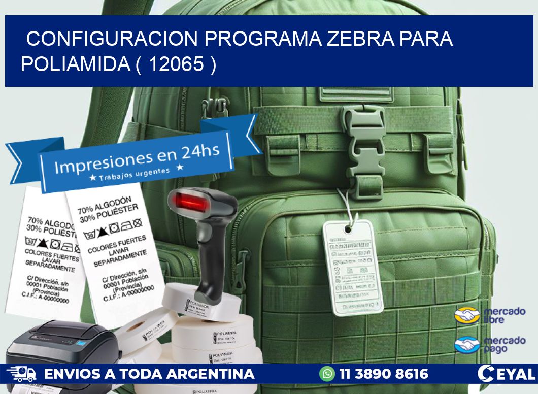 CONFIGURACION PROGRAMA ZEBRA PARA POLIAMIDA ( 12065 )