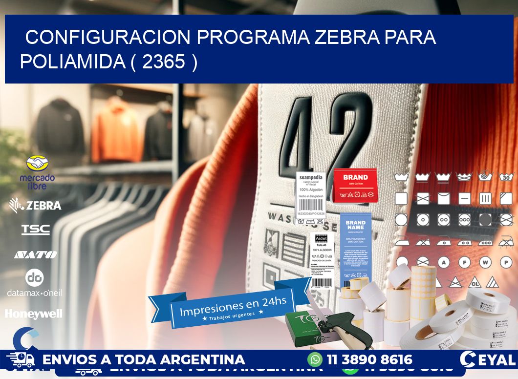 CONFIGURACION PROGRAMA ZEBRA PARA POLIAMIDA ( 2365 )