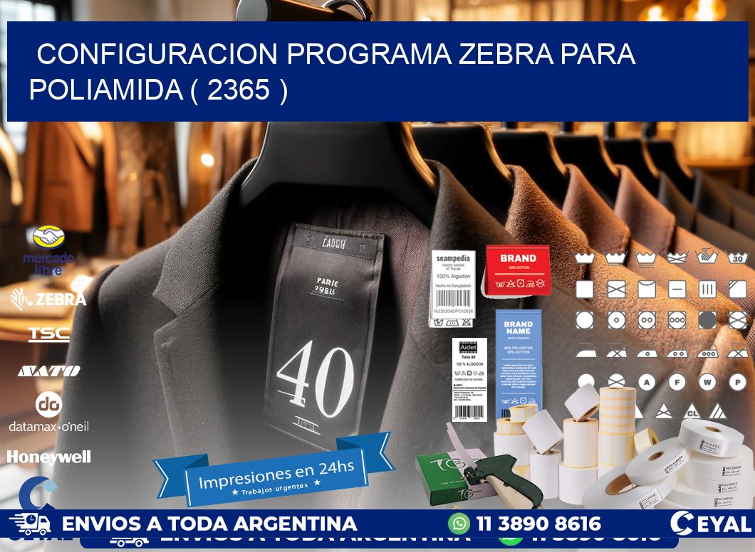 CONFIGURACION PROGRAMA ZEBRA PARA POLIAMIDA ( 2365 )