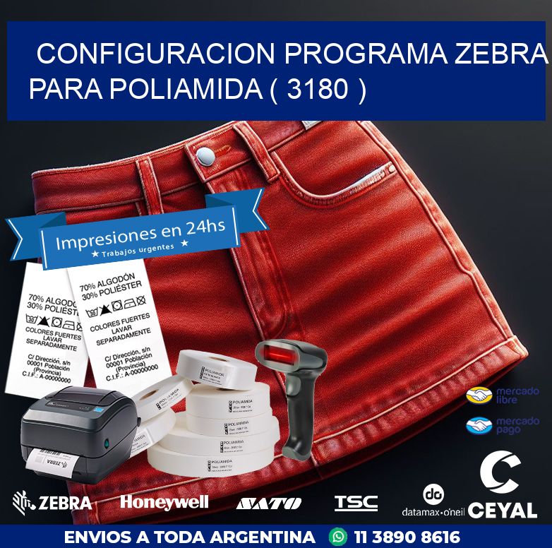 CONFIGURACION PROGRAMA ZEBRA PARA POLIAMIDA ( 3180 )