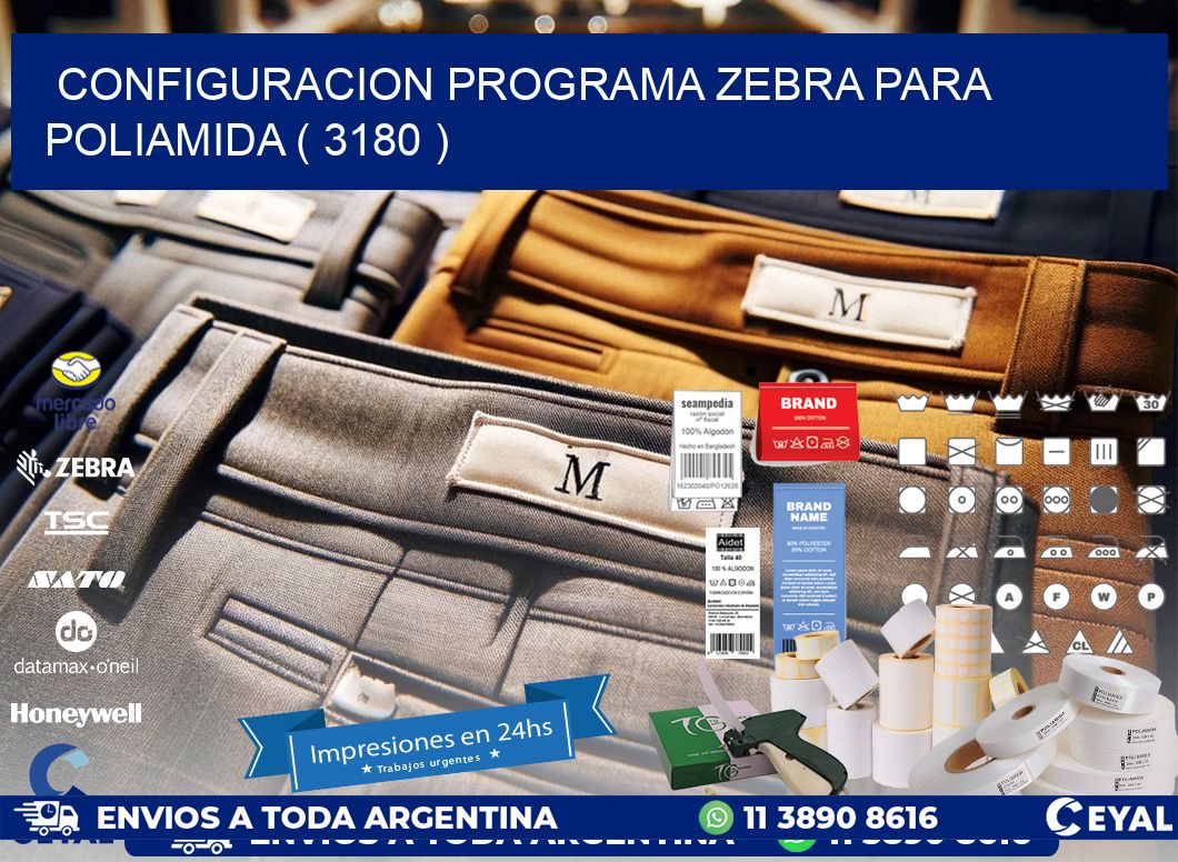 CONFIGURACION PROGRAMA ZEBRA PARA POLIAMIDA ( 3180 )