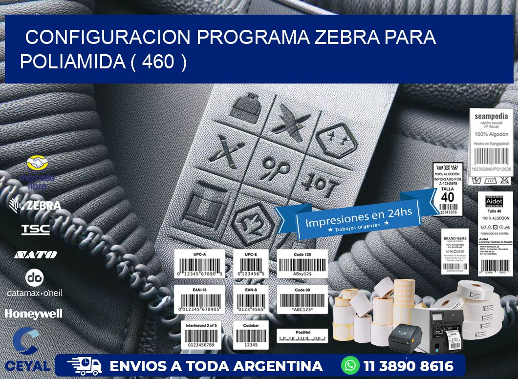 CONFIGURACION PROGRAMA ZEBRA PARA POLIAMIDA ( 460 )