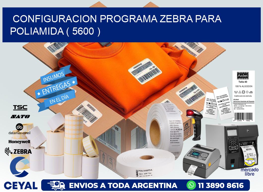 CONFIGURACION PROGRAMA ZEBRA PARA POLIAMIDA ( 5600 )