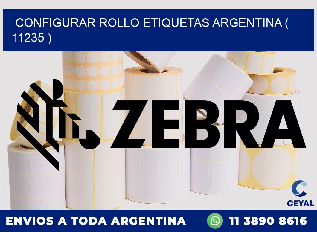 CONFIGURAR ROLLO ETIQUETAS ARGENTINA ( 11235 )