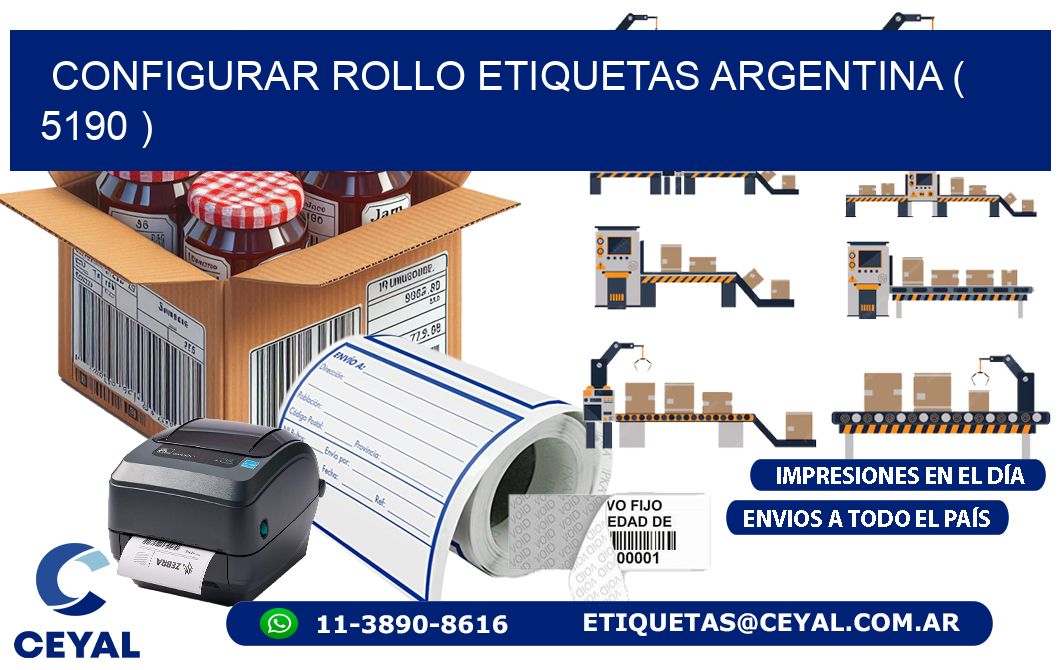 CONFIGURAR ROLLO ETIQUETAS ARGENTINA ( 5190 )