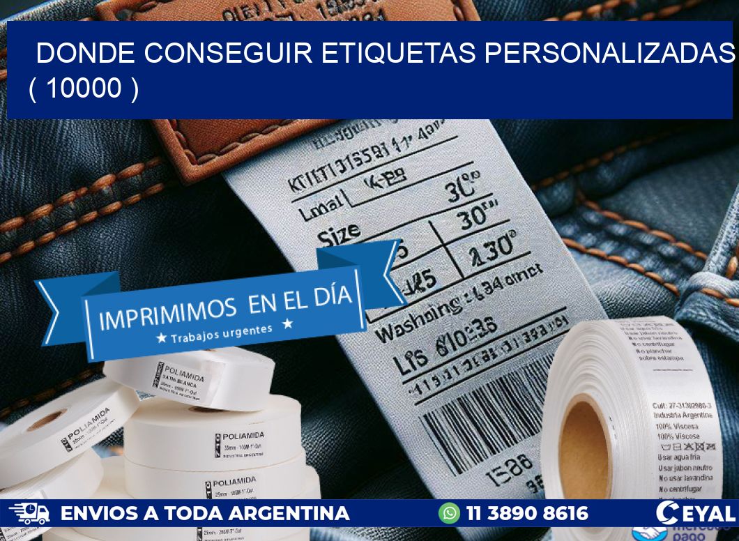 DONDE CONSEGUIR ETIQUETAS PERSONALIZADAS ( 10000 )