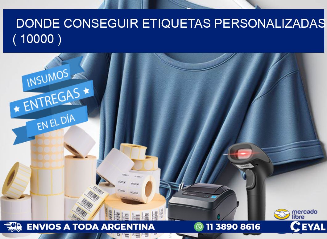 DONDE CONSEGUIR ETIQUETAS PERSONALIZADAS ( 10000 )