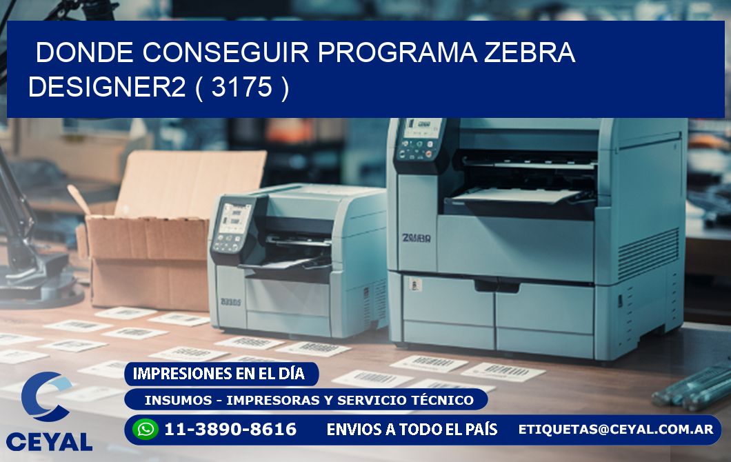 DONDE CONSEGUIR PROGRAMA ZEBRA DESIGNER2 ( 3175 )