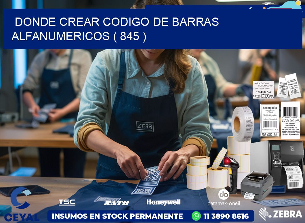 DONDE CREAR CODIGO DE BARRAS ALFANUMERICOS ( 845 )