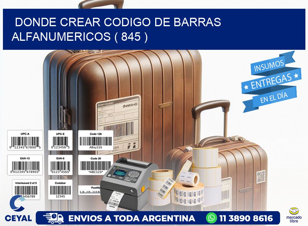 DONDE CREAR CODIGO DE BARRAS ALFANUMERICOS ( 845 )
