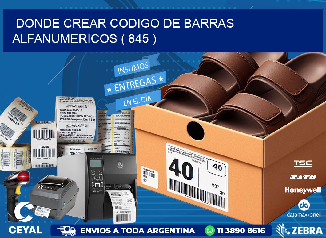 DONDE CREAR CODIGO DE BARRAS ALFANUMERICOS ( 845 )